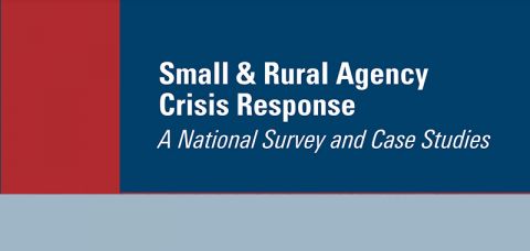 Small & Rural Agency Crisis Response: A National Survey and Case Studies